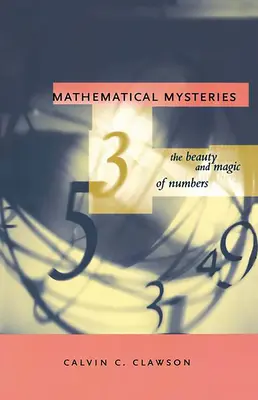 Matematikai rejtélyek: A számok szépsége és varázsa - Mathematical Mysteries: The Beauty and Magic of Numbers