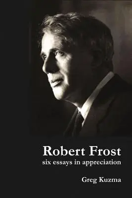 Robert Frost: Frost: Six Essays in Appreciation - Robert Frost: Six Essays in Appreciation