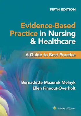 Bizonyítékalapú gyakorlat az ápolásban és az egészségügyben: Útmutató a legjobb gyakorlatokhoz - Evidence-Based Practice in Nursing & Healthcare: A Guide to Best Practice