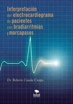 Interpretacin del electrocardiograma de pacientes con bradiarritmias y marcapasos