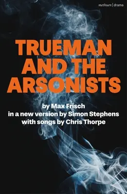 Trueman és a gyújtogatók - Trueman and the Arsonists