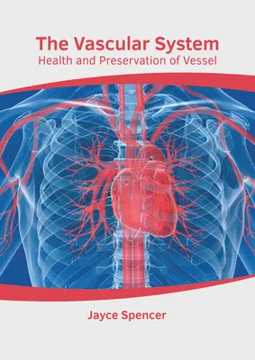 Az érrendszer: Egészség és az ér megőrzése - The Vascular System: Health and Preservation of Vessel