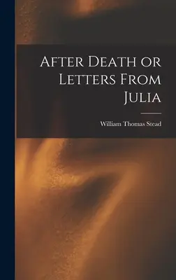 A halál után, avagy Levelek Júliától - After Death or Letters From Julia