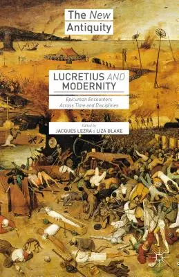 Lucretius és a modernitás: Epikureus találkozások időn és tudományágakon átívelően - Lucretius and Modernity: Epicurean Encounters Across Time and Disciplines