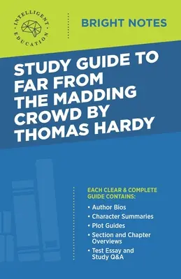 Tanulmányi útmutató Thomas Hardy: Távol az őrjöngő tömegtől című művéhez - Study Guide to Far from the Madding Crowd by Thomas Hardy