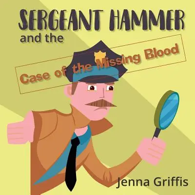 Hammer őrmester és az eltűnt vér esete - Sergeant Hammer and the Case of the Missing Blood