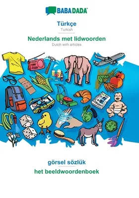 BABADADA, Trke - Nederlands met lidwoorden, grsel szlk - het beeldwoordenboek: török - holland cikkekkel, vizuális szótár - BABADADA, Trke - Nederlands met lidwoorden, grsel szlk - het beeldwoordenboek: Turkish - Dutch with articles, visual dictionary