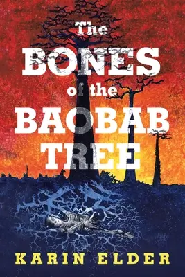 A Baobab fa csontjai - The Bones of the Baobab Tree