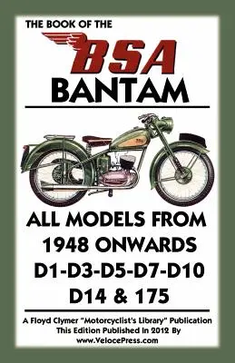 A BSA Bantam összes modelljének könyve 1948-tól kezdve - Book of the BSA Bantam All Models from 1948 Onwards