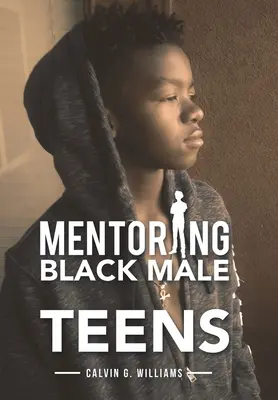 Fekete férfi tizenévesek mentorálása - Mentoring Black Male Teens