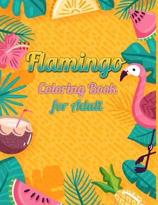Flamingó színezőkönyv felnőtteknek: An Adult Coloring Book with Fun, Easy, flower pattern and Relaxing Coloring Pages - Flamingo Coloring Book for Adult: An Adult Coloring Book with Fun, Easy, flower pattern and Relaxing Coloring Pages