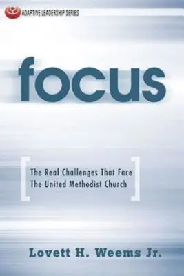 Fókuszban: A valódi kihívások, amelyekkel az Egyesült Metodista Egyháznak szembe kell néznie - Focus: The Real Challenges That Face the United Methodist Church