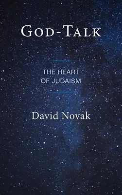 Isten-beszéd: A judaizmus szíve - God-Talk: The Heart of Judaism