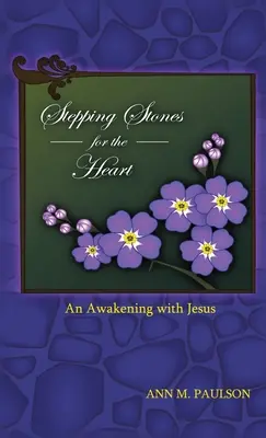 Stepping Stones for the Heart: Egy ébredés Jézussal - Stepping Stones for the Heart: An Awakening with Jesus