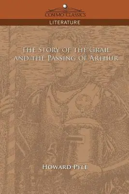 A Grál története és Artúr elmúlása - The Story of the Grail and the Passing of Arthur