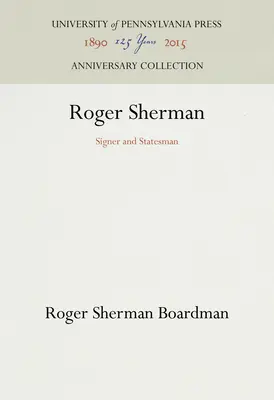 Roger Sherman: aláíró és államférfi - Roger Sherman: Signer and Statesman