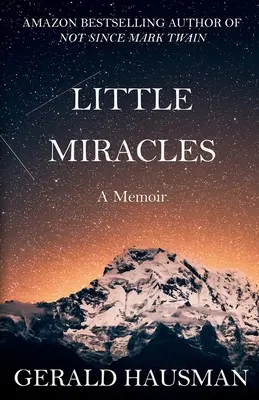 KIS CSODÁK - Egy emlékirat - LITTLE MIRACLES - A Memoir