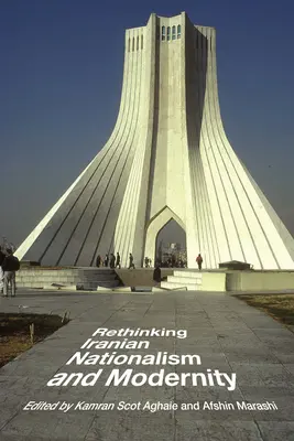 Az iráni nacionalizmus és a modernitás újragondolása - Rethinking Iranian Nationalism and Modernity