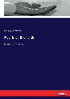 A hit gyöngyszemei: Az iszlám rózsafüzére - Pearls of the faith: Islam's rosary