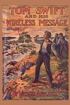 6 Tom Swift és a vezeték nélküli üzenet - 6 Tom Swift and his Wireless Message