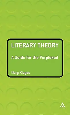 Irodalomelmélet: A Guide for the Perplexed - Literary Theory: A Guide for the Perplexed