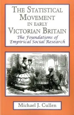 The Statistical Movement in Early Victorian Britain: Az empirikus társadalomkutatás alapjai - The Statistical Movement in Early Victorian Britain: The Foundations of Empirical Social Research