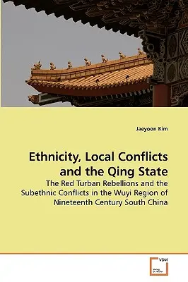 Etnicitás, helyi konfliktusok és a Qing-állam - Ethnicity, Local Conflicts and the Qing State