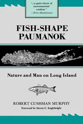 Hal alakú Paumanok: Természet és ember Long Islanden, Az Amerikai Filozófiai Társaság emlékiratai, 58. kötet - Fish-Shape Paumanok: Nature and Man on Long Island, Memoirs of the American Philosophical Society, Volume 58