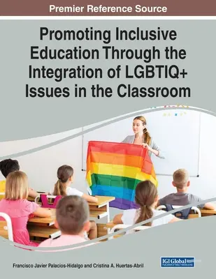 Az inkluzív oktatás előmozdítása az LMBTIQ+ témák osztálytermi integrációjával - Promoting Inclusive Education Through the Integration of LGBTIQ+ Issues in the Classroom