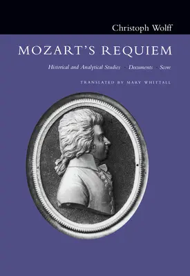 Mozart Requiemje: Történeti és elemző tanulmányok, dokumentumok, partitúra - Mozart's Requiem: Historical and Analytical Studies, Documents, Score