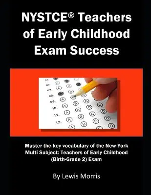 NYSTCE Tanárok kisgyermekkori vizsgasikere: Master the Key Vocabulary of the New York Multi Subject: Teachers of Early Childhood - NYSTCE Teachers of Early Childhood Exam Success: Master the Key Vocabulary of the New York Multi Subject: Teachers of Early Childhood