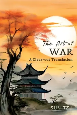 A háború művészete: Egyértelmű fordítás - The Art of War: A Clear-cut Translation