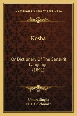 Kosha: A szanszkrit nyelv szótára (1891) - Kosha: Or Dictionary Of The Sanskrit Language (1891)