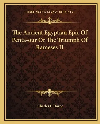 A Penta-our vagy II. Ramszesz diadala című ókori egyiptomi eposz - The Ancient Egyptian Epic Of Penta-our Or The Triumph Of Rameses II