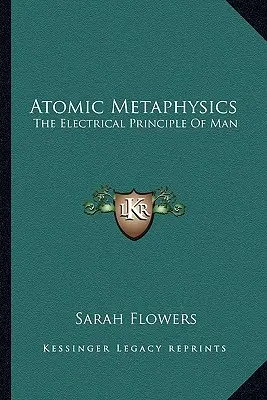 Atomikus metafizika: Az ember elektromos elve - Atomic Metaphysics: The Electrical Principle Of Man