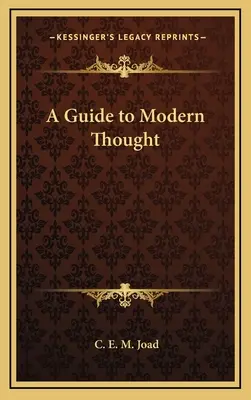 Útmutató a modern gondolkodáshoz - A Guide to Modern Thought