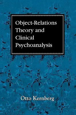 Tárgykapcsolat-elmélet és klinikai pszichoanalízis - Object Relations Theory and Clinical Psychoanalysis