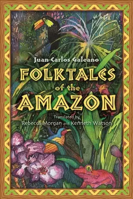 Az Amazonas népmeséi - Folktales of the Amazon