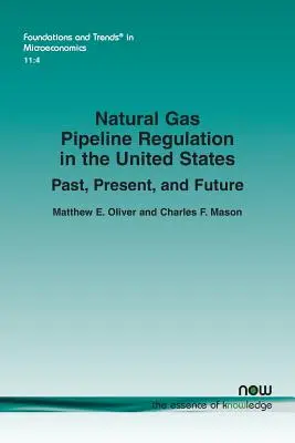 A földgázvezetékek szabályozása az Egyesült Államokban: Múlt, jelen és jövő - Natural Gas Pipeline Regulation in the United States: Past, Present, and Future