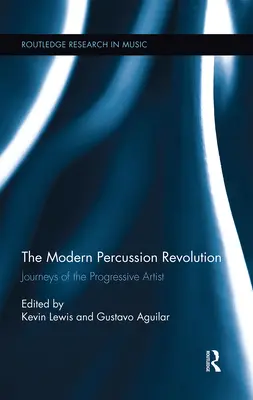 A modern ütőhangszeres forradalom: A progresszív művész utazásai - The Modern Percussion Revolution: Journeys of the Progressive Artist