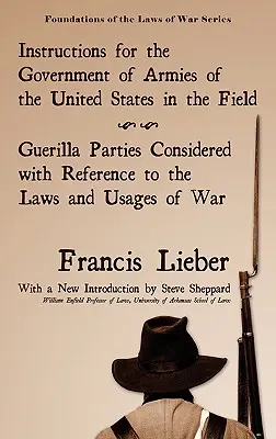 Utasítások az Egyesült Államok hadseregeinek terepen való kormányzására - Instructions for the Government of Armies of the United States in the Field