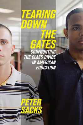 A kapuk lebontása: Az osztályok közötti szakadékkal való szembenézés az amerikai oktatásban - Tearing Down the Gates: Confronting the Class Divide in American Education