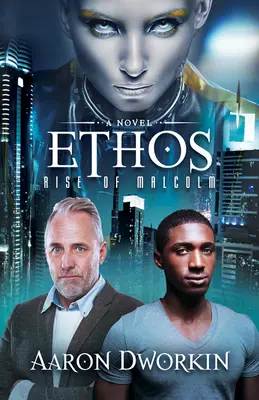 Ethos: Malcolm felemelkedése - Ethos: Rise of Malcolm