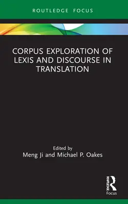 A lexika és a diskurzus korpuszkutatása a fordításban - Corpus Exploration of Lexis and Discourse in Translation