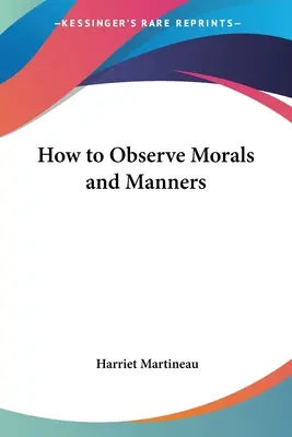 Hogyan figyeljük meg az erkölcsöket és a modort - How to Observe Morals and Manners