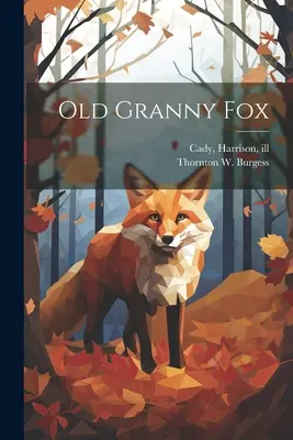 Old Granny Fox (Burgess Thornton W. (Thornton Waldo))