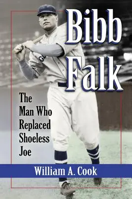 Bibb Falk: Az ember, aki a cipőtlen Joe-t helyettesítette - Bibb Falk: The Man Who Replaced Shoeless Joe