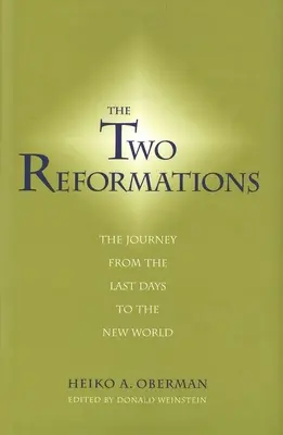 Két reformáció: Az utazás a végidőkből az új világba - Two Reformations: The Journey from the Last Days to the New World