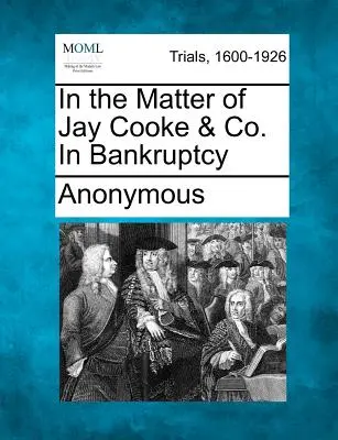 Ve věci úpadku společnosti Jay Cooke & Co. - In the Matter of Jay Cooke & Co. in Bankruptcy