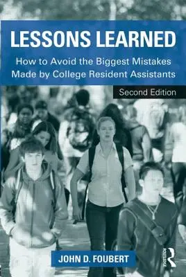 Lessons Learned: Hogyan kerüljük el a főiskolai rezidens asszisztensek által elkövetett legnagyobb hibákat? - Lessons Learned: How to Avoid the Biggest Mistakes Made by College Resident Assistants